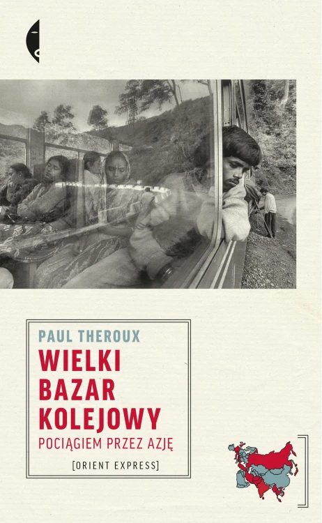 Wielki bazar kolejowy. Pociągiem przez Azję...