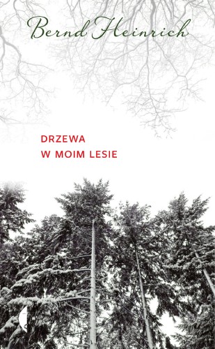 Drzewa w moim lesie, Bernd Heinrich