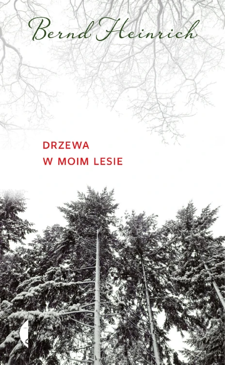 Drzewa w moim lesie, Bernd Heinrich