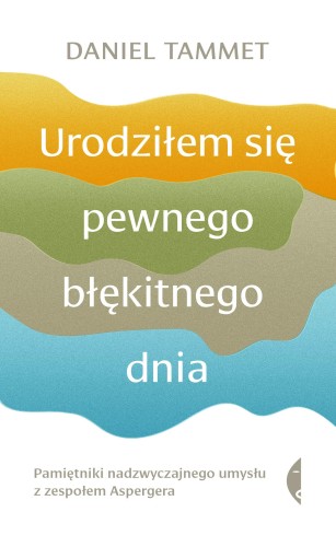 Urodziłem się pewnego błękitnego dnia....