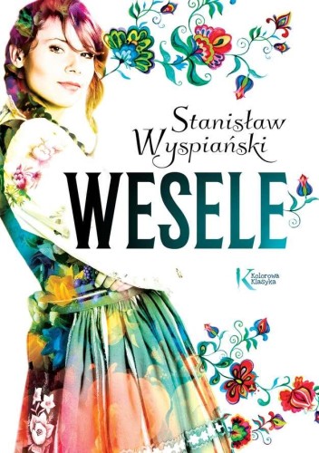 Wesele. Kolorowa klasyka, Stanisław Wyspiański