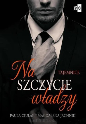 Na szczycie władzy. Tajemnice. Tom 1