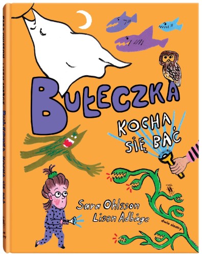 Bułeczka kocha się bać, Sara Ohlsson