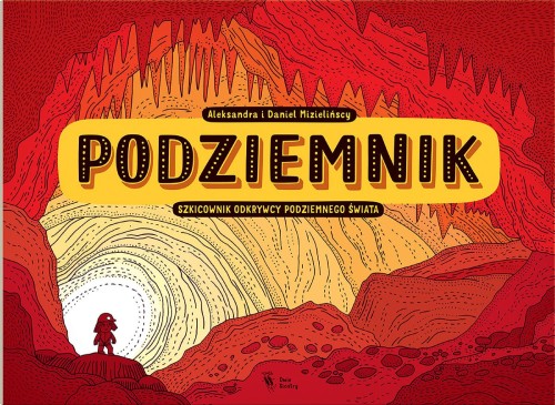Podziemnik. Szkicownik odkrywcy podziemnego...