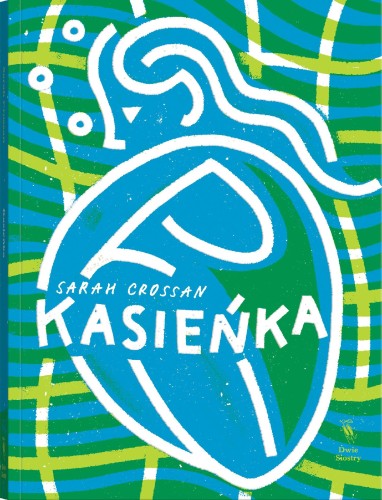 Kasieńka wyd. 2022, Sarah Crossan