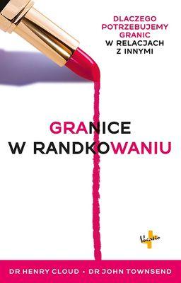 Granice w randkowaniu, Henry Cloud, John Townsend