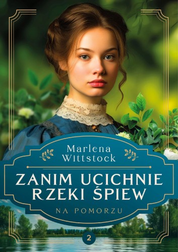 Zanim ucichnie rzeki śpiew. Na Pomorzu. Tom 2