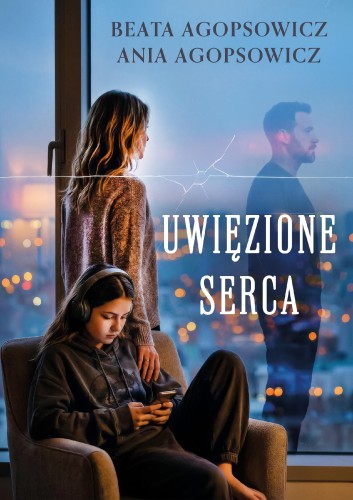 Uwięzione serca, Beata Agospowicz,Ania Agopsowicz