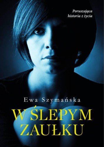 W ślepym zaułku, Ewa Szymańska