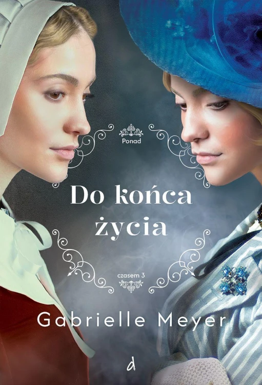 Do końca życia. Ponad Czasem. Tom 3