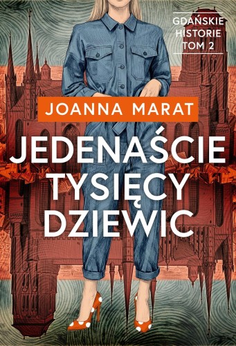 Jedenaście tysięcy dziewic. Gdańskie historie....