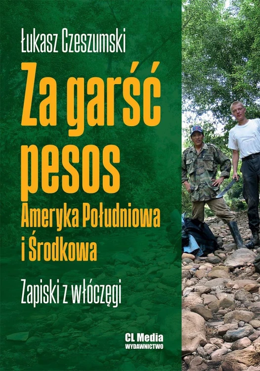 Za garść pesos. Ameryka Południowa i Środkowa....