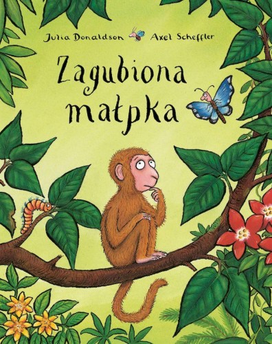 Zagubiona małpka, Julia Donaldson,Axel Scheffler