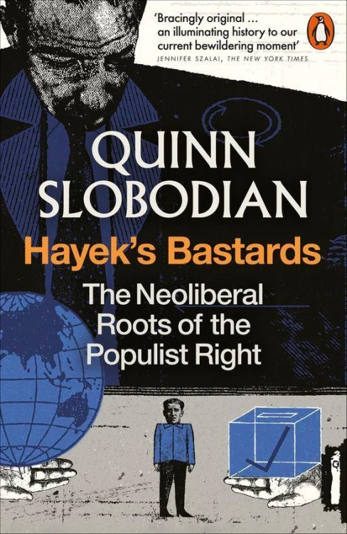 Hayek's Bastards, Quinn Slobodian