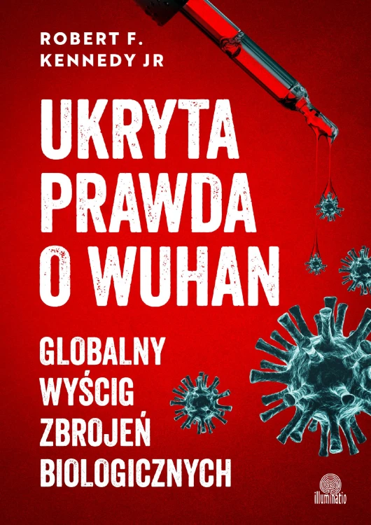 Ukryta prawda o Wuhan. Globalny wyścig zbrojeń...