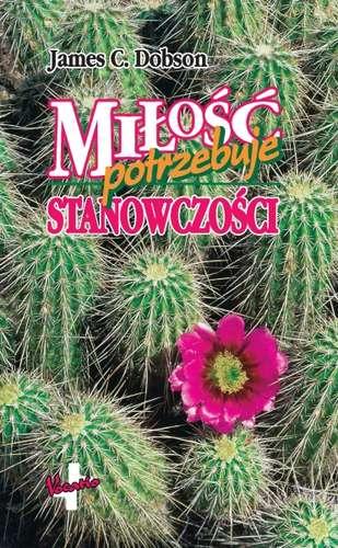 Miłość potrzebuje stanowczości, James C. Dobson