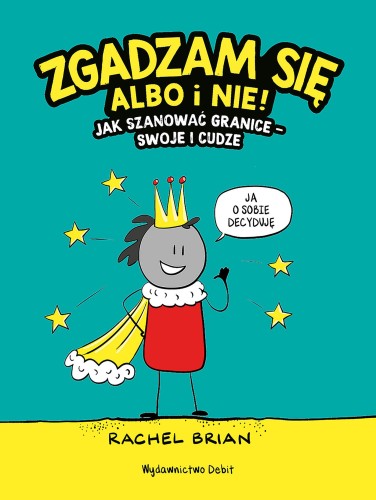 Zgadzam się albo i nie! Jak szanować granice -...