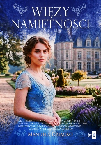 Więzy namiętności, Manuela Dziącko
