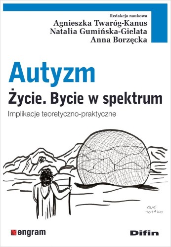 Autyzm. Życie. Bycie w spektrum. Implikacje...
