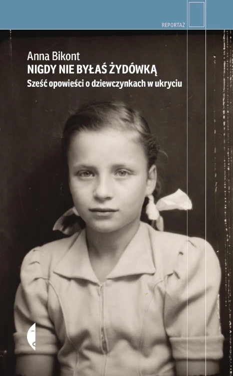 Nigdy nie byłaś Żydówką. Sześć opowieści o...