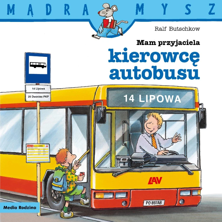 Mam przyjaciela kierowcę autobusu. Mądra Mysz