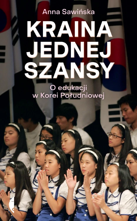 Kraina jednej szansy. O edukacji w Korei...