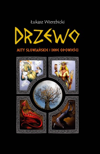 Drzewo. Mity słowiańskie i inne opowieści