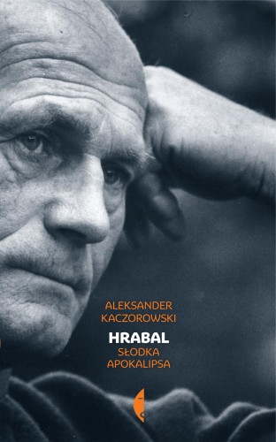 Hrabal słodka apokalipsa, Aleksander Kaczorowski