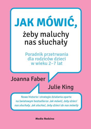 Jak mówić, żeby maluchy nas słuchały. Poradnik...