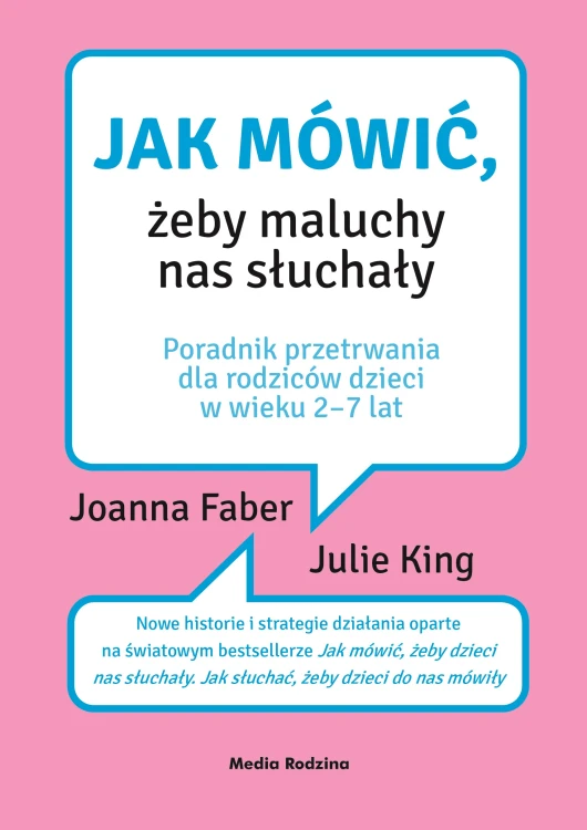 Jak mówić, żeby maluchy nas słuchały. Poradnik...