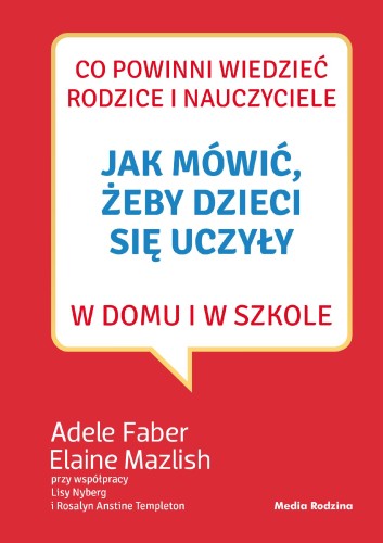 Jak mówić, żeby dzieci się uczyły w domu i w...