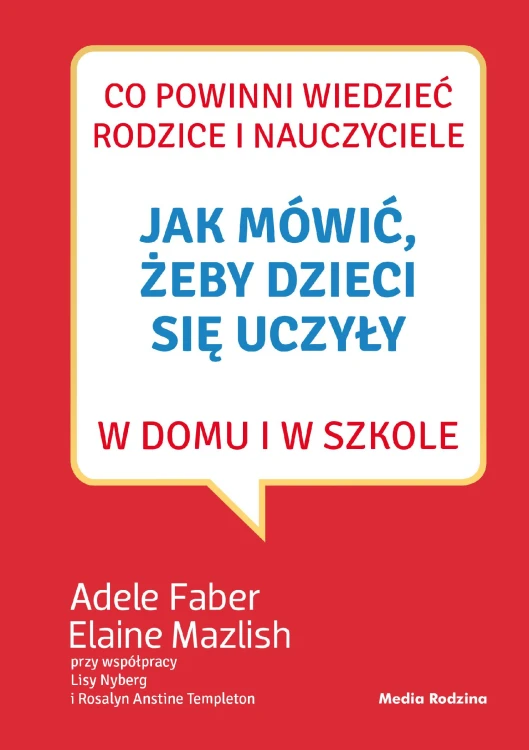 Jak mówić, żeby dzieci się uczyły w domu i w...