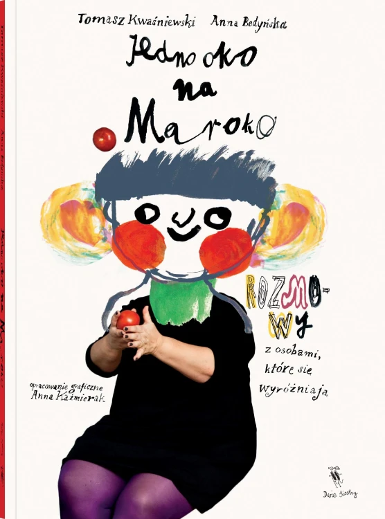 Jedno oko na Maroko. Rozmowy z osobami, które...