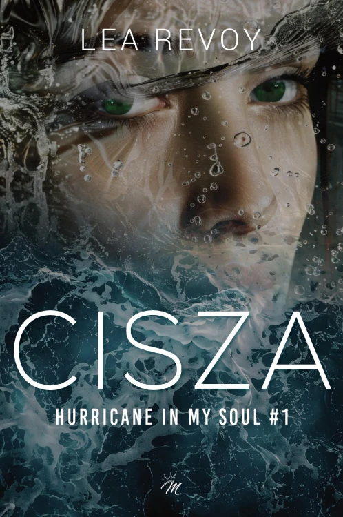 Cisza. Hurricane in my soul. Tom 1, Lea Revoy