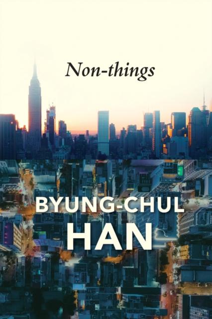 Non-things, Byung-Chul  Han