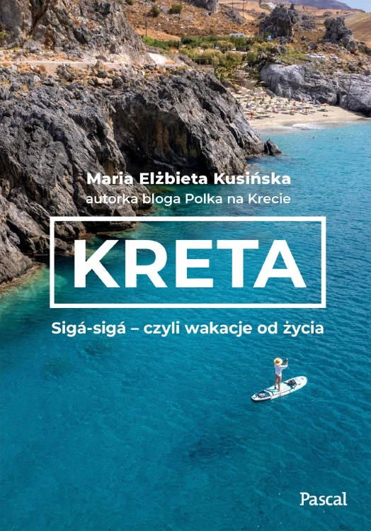 Kreta. Siga-siga – czyli wakacje od życia
