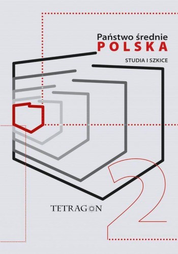 Państwo Średnie – Polska. Studia i Szkice. Tom 2