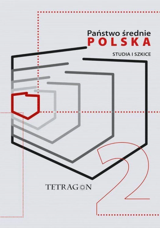 Państwo Średnie – Polska. Studia i Szkice. Tom 2