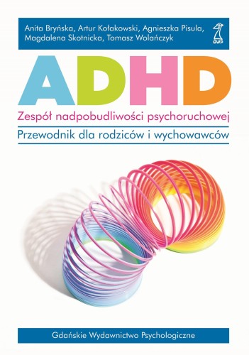 ADHD. Zespół nadpobudliwości psychoruchowej.....