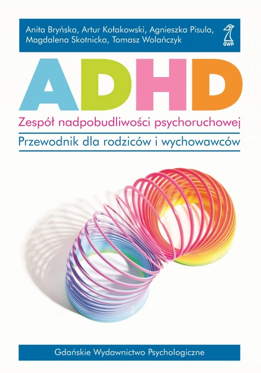 ADHD. Zespół nadpobudliwości psychoruchowej.....