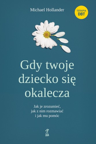 Gdy twoje dziecko się okalecza. Jak je...