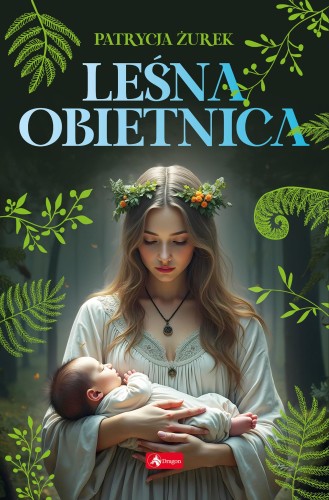 Leśna Obietnica, Patrycja Żurek