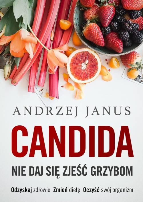 Candida. Nie daj się zjeść grzybom, Andrzej Janus