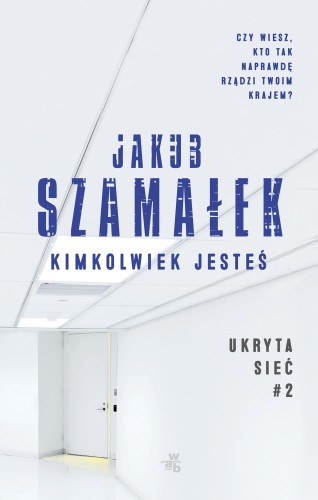 Kimkolwiek jesteś ukryta sieć Tom 2