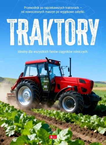 Traktory. Maszyny i pojazdy, Justyna Tomas