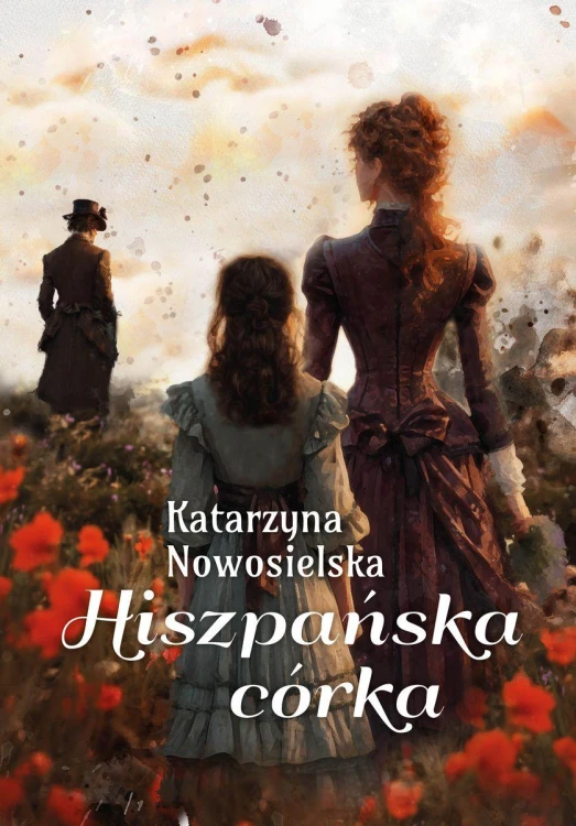 Hiszpańska córka, Katarzyna Nowosielska