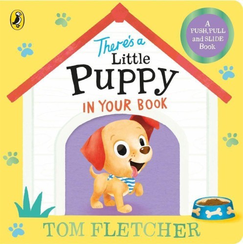 There’s a Little Puppy in Your Book, Tom Fletcher
