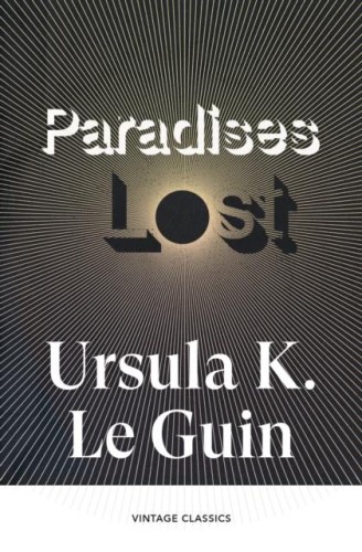 Paradises Lost, Ursula K. Le Guin