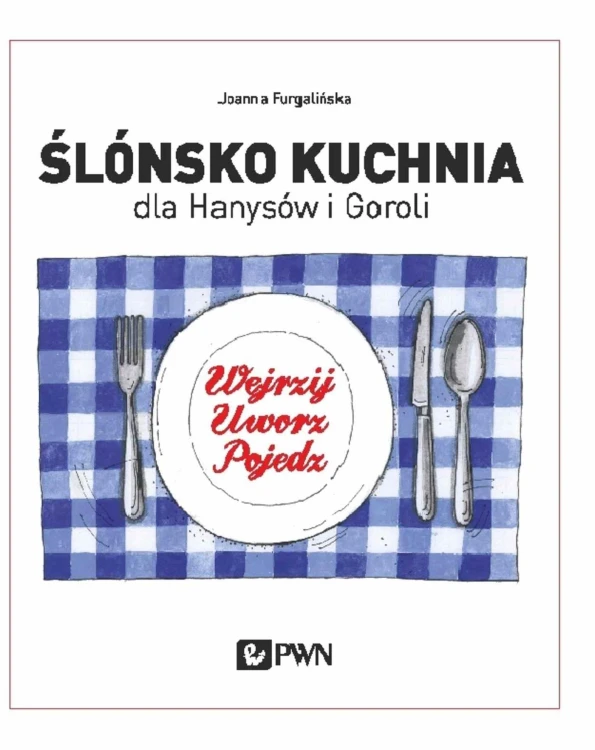 Ślónsko kuchnia dla Hanysów i Goroli. Wejrzyj....