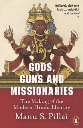 Gods, Guns and Missionaries, Manu S Pillai